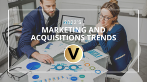 2022's Marketing And Acquisitions Trends - Viper Equity Partners
