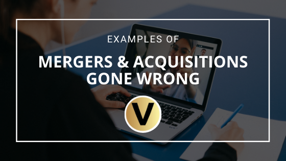 Examples of Mergers and Acquisitions Gone Wrong - Viper Equity Partners
