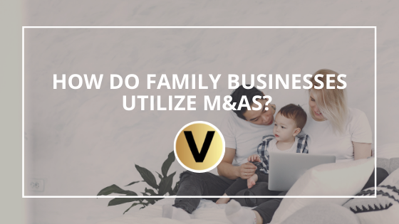 How Do Family Businesses Utilize M&As?