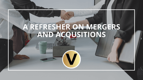 A Refresher on Mergers and Acquisitions